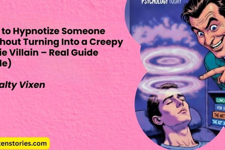 How to Hypnotize Someone Without Turning Into a Creepy Movie Villain – Real Guide Inside