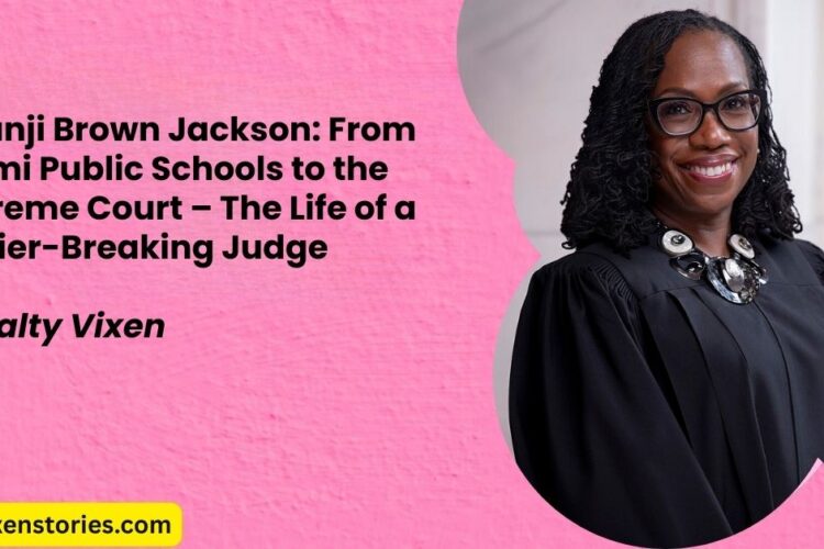 Ketanji Brown Jackson From Miami Public Schools to the Supreme Court – The Life of a Barrier Breaking Judge