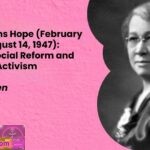 Lugenia Burns Hope February 19 1871 – August 14 1947 Pioneer of Social Reform and Civil Rights Activism