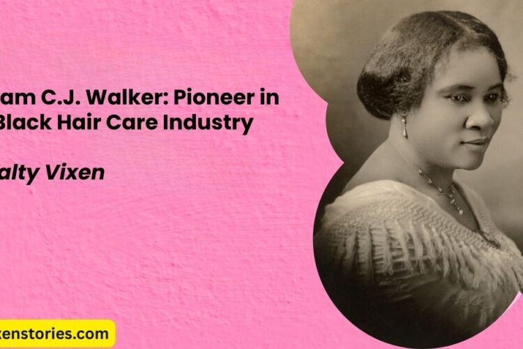 Madam C.J. Walker Pioneer in the Black Hair Care Industry