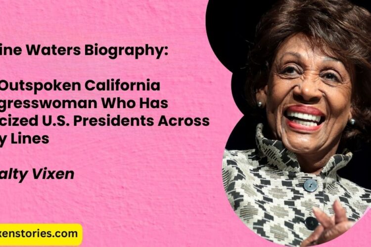 Maxine Waters Biography The Outspoken California Congresswoman Who Has Criticized U.S. Presidents Across Party Lines