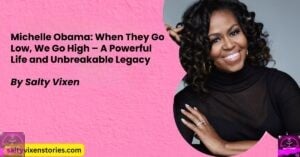 Michelle Obama: When They Go Low, We Go High – A Powerful Life and Unbreakable Legacy