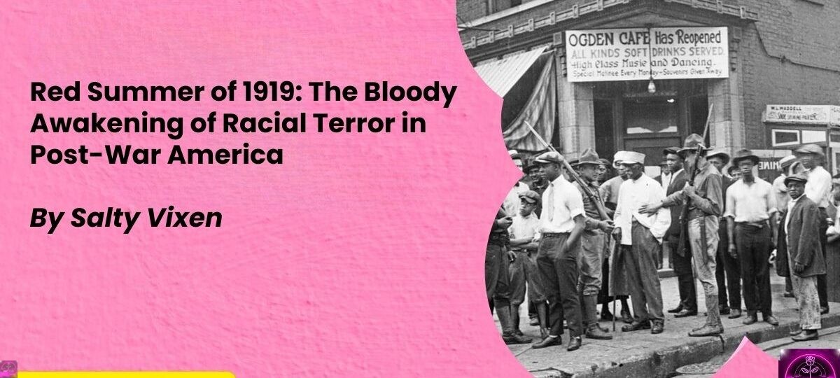 Red Summer of 1919 The Bloody Awakening of Racial Terror in Post War America
