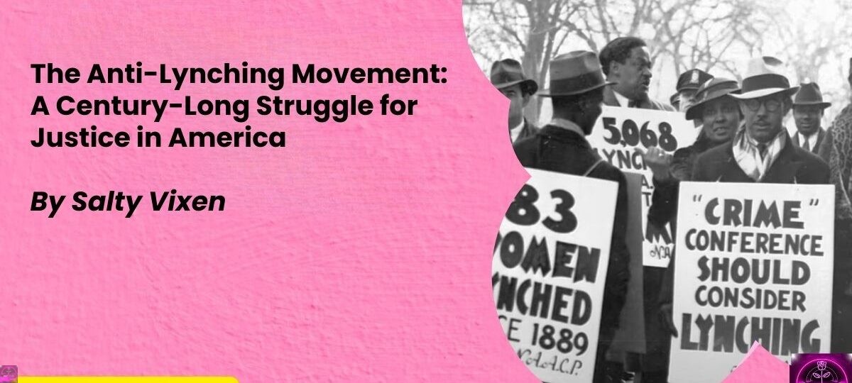 The Anti Lynching Movement A Century Long Struggle for Justice in America