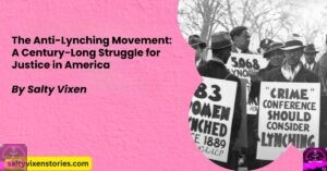 The Anti-Lynching Movement: A Century-Long Struggle for Justice in America