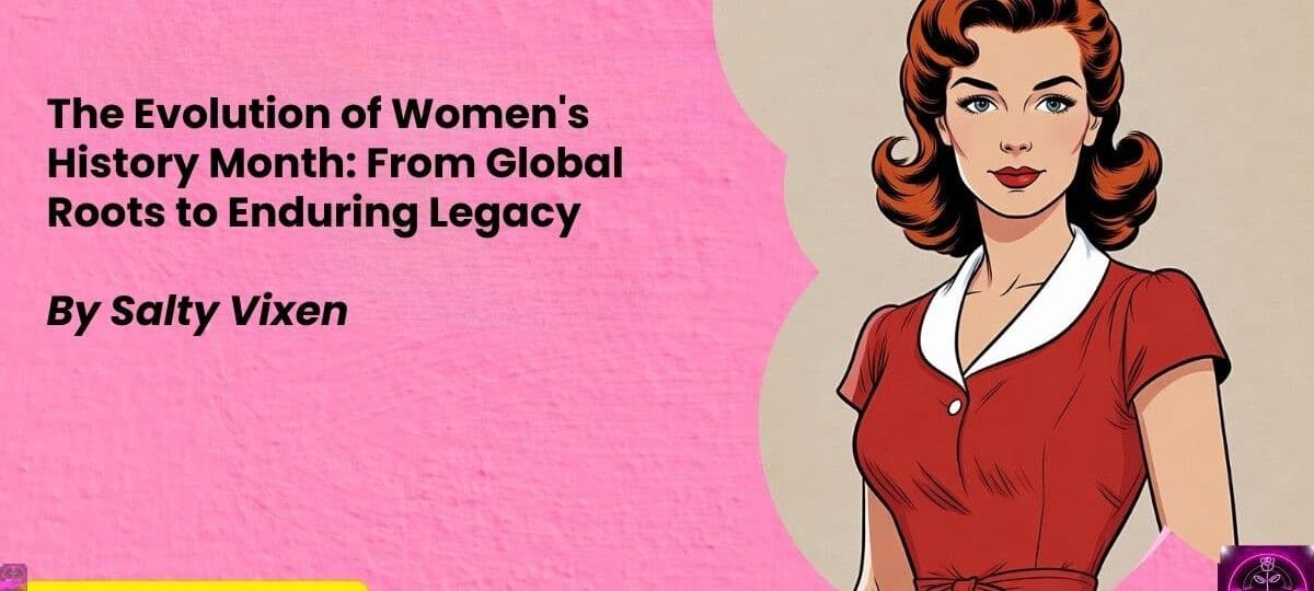The Evolution of Womens History Month From Global Roots to Enduring Legacy