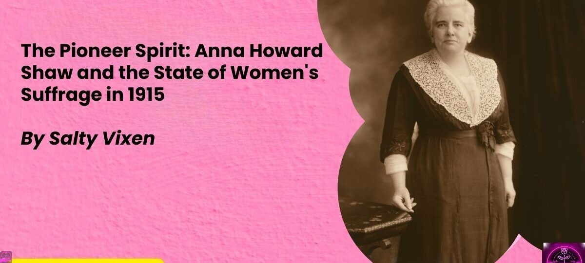 The Pioneer Spirit Anna Howard Shaw and the State of Womens Suffrage in 1915