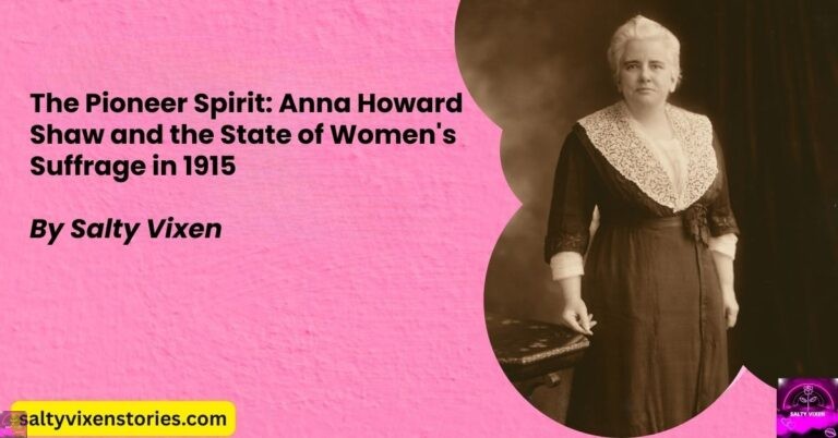 The Pioneer Spirit: Anna Howard Shaw and the State of Women’s Suffrage in 1915