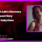 Tom and Julies Discovery Incest Story by Salty Vixen