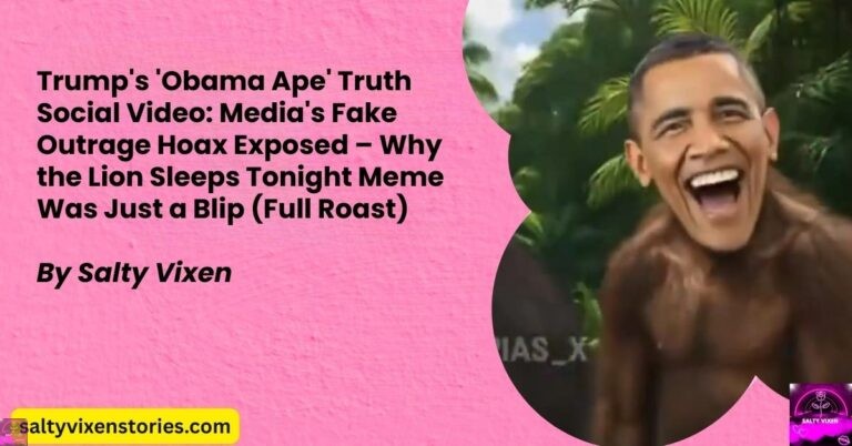 Trump’s ‘Obama Ape’ Truth Social Video: Media’s Fake Outrage Hoax Exposed – Why the Lion Sleeps Tonight Meme Was Just a Blip (Full Roast)