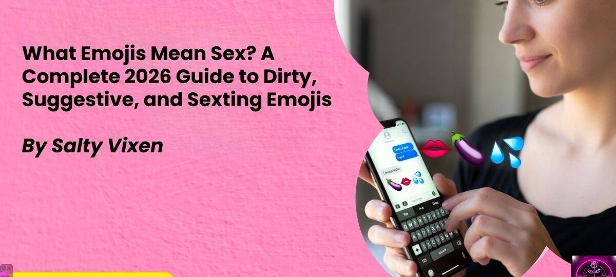 What Emojis Mean Sex A Complete 2026 Guide to Dirty Suggestive and Sexting Emojis