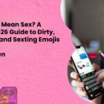 What Emojis Mean Sex A Complete 2026 Guide to Dirty Suggestive and Sexting Emojis