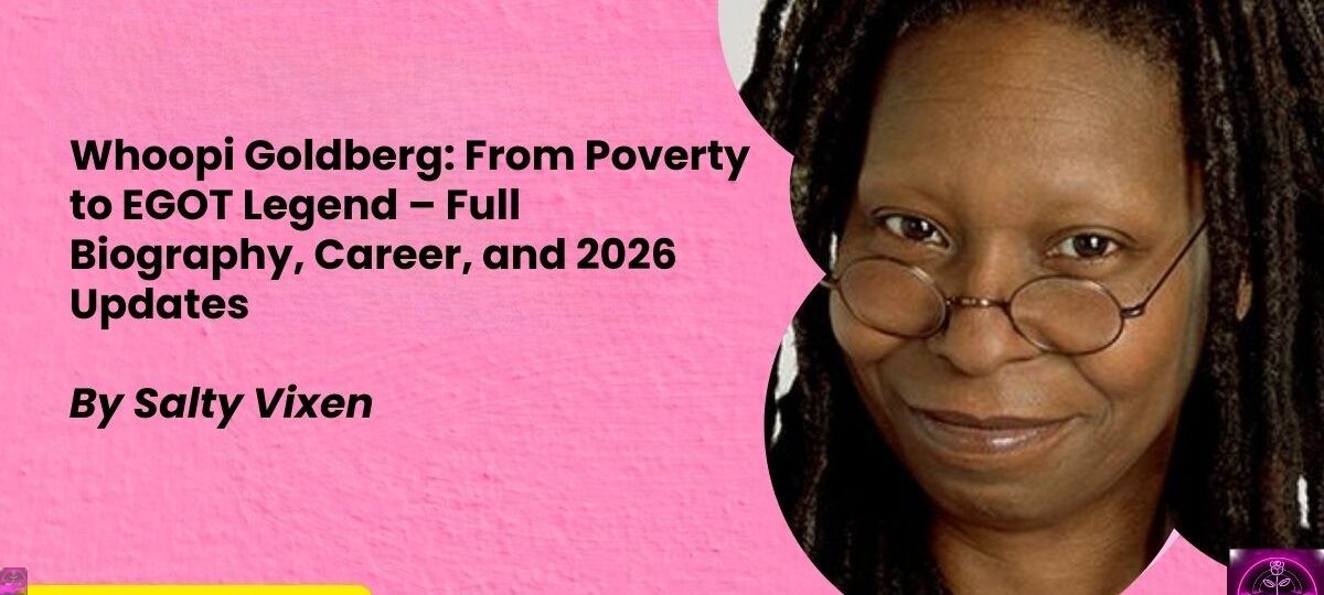 Whoopi Goldberg From Poverty to EGOT Legend – Full Biography Career and 2026 Updates story