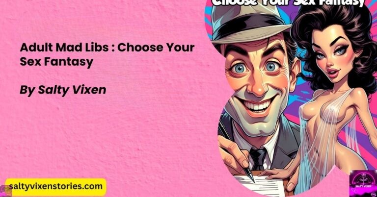 Adult Mad Libs : Choose Your Sex Fantasy