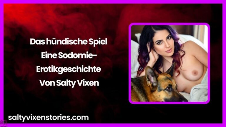 Das hündische Spiel Eine Sodomie-Erotikgeschichte Von Salty Vixen