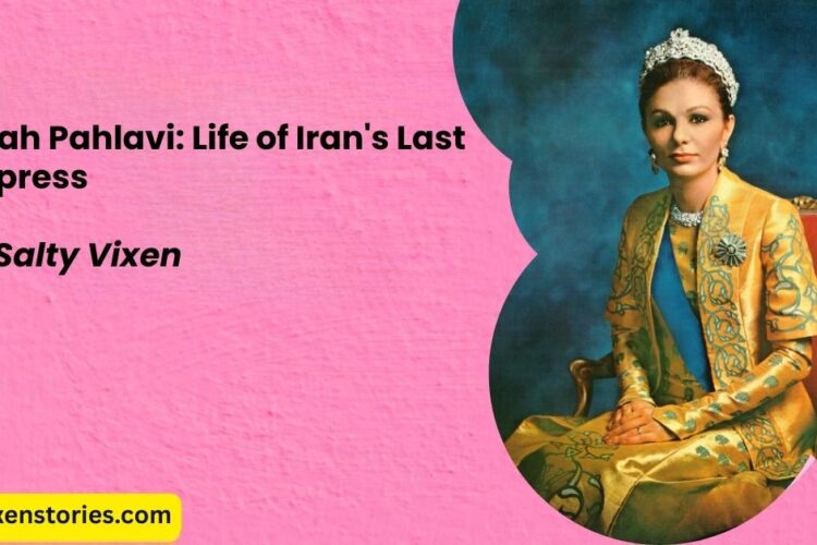 Farah Pahlavi Life of Irans Last Empress by Salty Vixen
