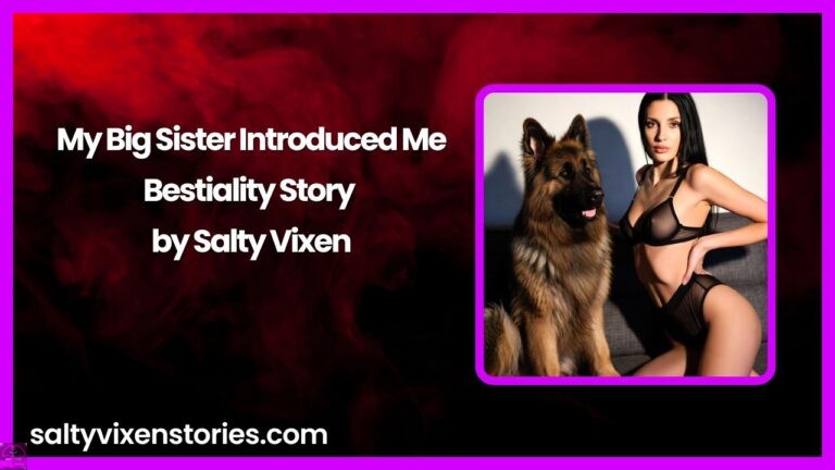 My Big Sister Introduced Me-Bestiality Story by Salty Vixen