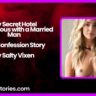 My Secret Hotel Rendezvous with a Married Man True Confession Story by Salty Vixen
