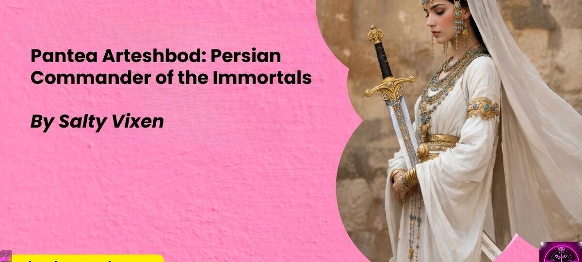 Pantea Arteshbod Persian Commander of the Immortals by Salty Vixen