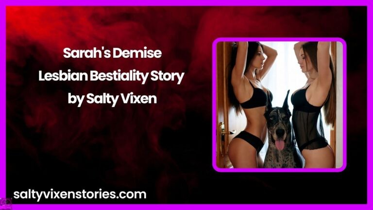 Sarah’s Demise-Lesbian Bestiality Story by Salty Vixen