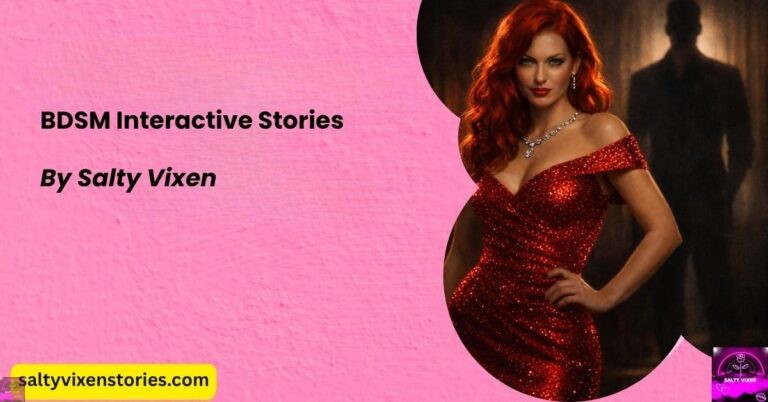 BDSM Interactive Stories by Salty Vixen