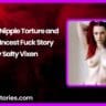 Brandis Nipple Torture and Rough Incest Fuck Story by Salty Vixen