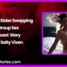 Brother Sister Swapping Group Sex Incest Story by Salty Vixen