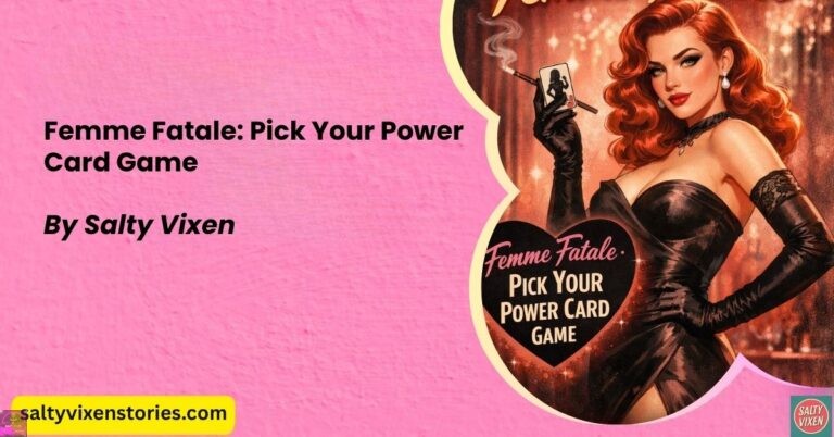 Femme Fatale: Pick Your Power Card Game by Salty Vixen