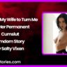 I Begged My Wife to Turn Me Into Her Permanent Cumslut Femdom Story by Salty Vixen