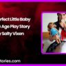 My Perfect Little Baby – DDLG Age Play Story by Salty Vixen
