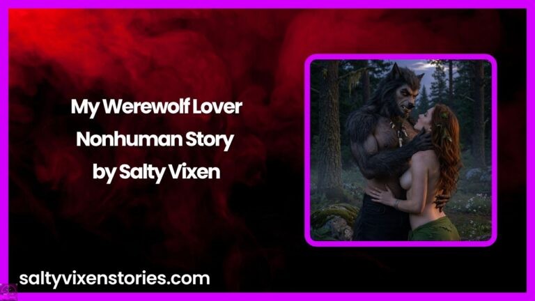 My Werewolf Lover Nonhuman Story by Salty Vixen