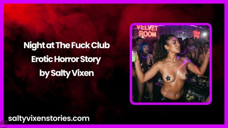 Night at The Fuck Club-Erotic Horror Story by Salty Vixen