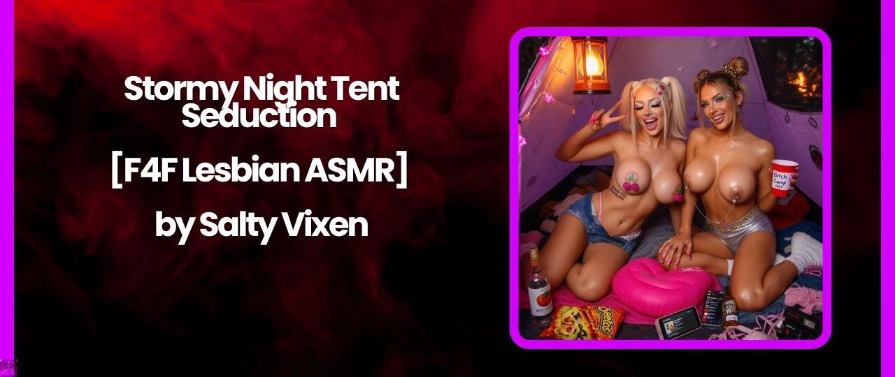 Stormy Night Tent Seduction F4F Lesbian ASMR by Salty Vixen