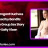The Arrogant Duchess Fucked by Bandits Noncon Group Sex Story by Salty Vixen