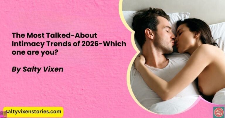 The Most Talked-About Intimacy Trends of 2026-Which one are you?