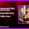 The Sandwomans Silky Sleep Smoke Smoking Fetish Story by Salty Vixen
