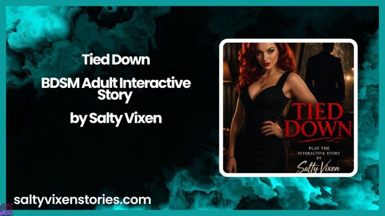 Tied Down-BDSM Adult Interactive Story by Salty Vixen