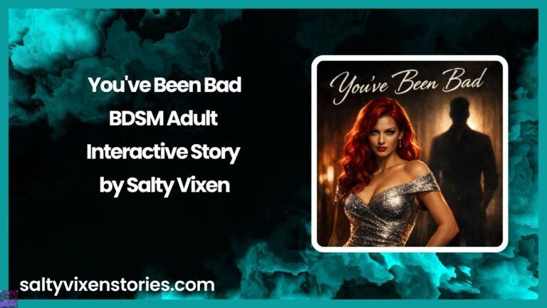 You’ve Been Bad-BDSM Adult Interactive Story by Salty Vixen