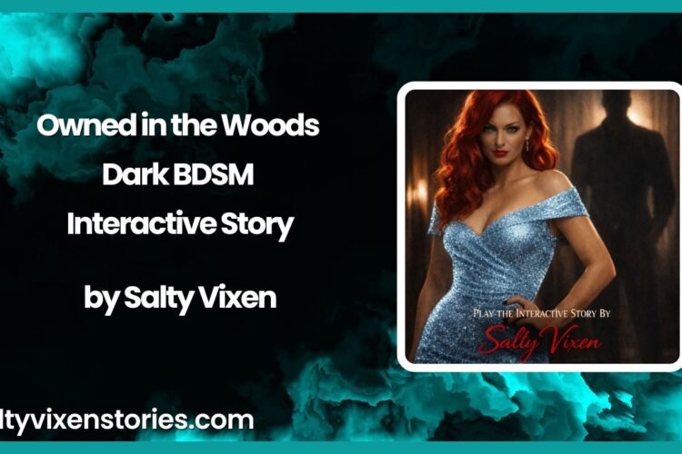 owned in the woods dark bdsm story by salty vixen