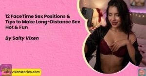 12 FaceTime Sex Positions & Tips to Make Long-Distance Sex Hot & Fun