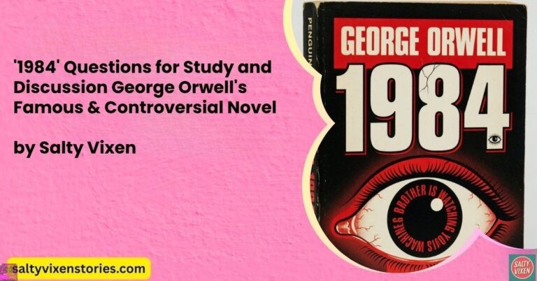 ‘1984’ Questions for Study and Discussion George Orwell’s Famous & Controversial Novel