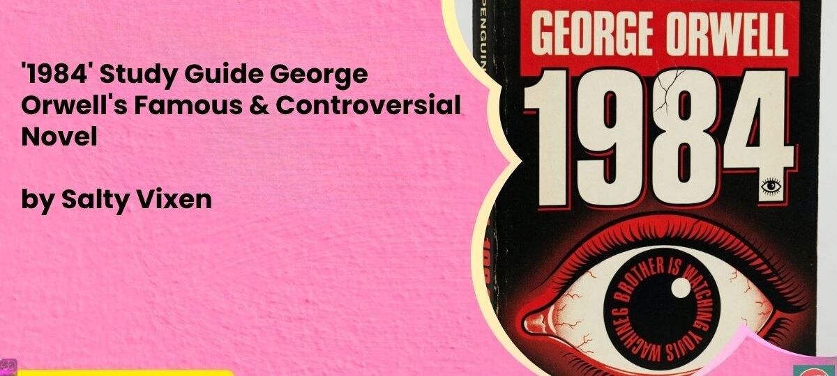 1984 Study Guide George Orwells Famous Controversial Novel