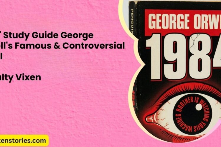 1984 Study Guide George Orwells Famous Controversial Novel