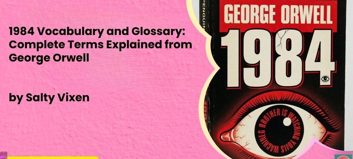 1984 Vocabulary and Glossary Complete Terms Explained from George Orwell