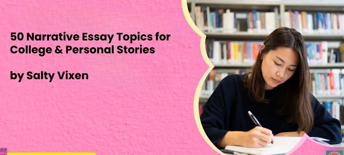 50 Narrative Essay Topics for College & Personal Stories 1 50 Narrative Essay Topics for College Personal Stories
