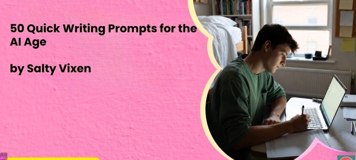 50 Quick Writing Prompts for the AI Age 1 50 Quick Writing Prompts for the AI Age