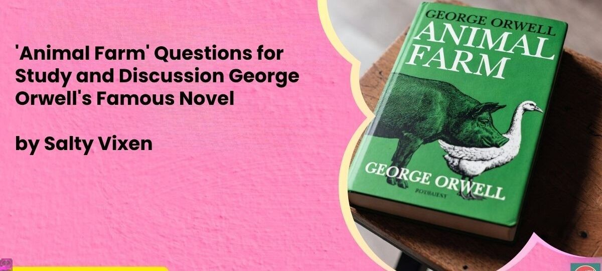 Animal Farm Questions for Study and Discussion George Orwells Famous Novel