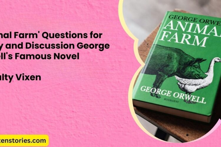 Animal Farm Questions for Study and Discussion George Orwells Famous Novel