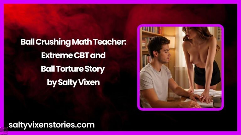Ball Crushing Math Teacher: Extreme CBT and Ball Torture Story by Salty Vixen