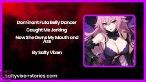Dominant Futa Belly Dancer Caught Me Jerking – Now She Owns My Mouth and Ass